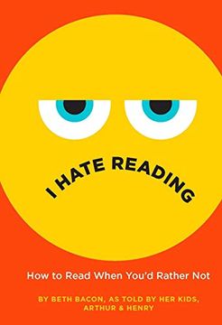 portada I Hate Reading: How to Read When You'D Rather not (en Inglés)