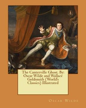 portada The Canterville Ghost. By: Oscar Wilde and Wallace Goldsmith (World's Classics) Illustrated (in English)