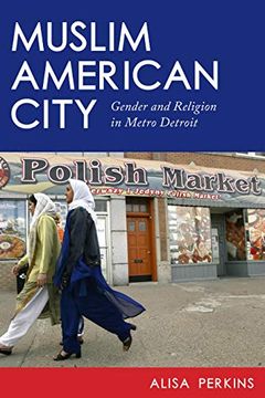 portada Muslim American City: Gender and Religion in Metro Detroit (in English)