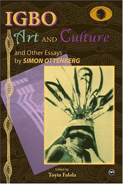 portada Igbo art and Culture: And Other Essays (Classic Authors and Texts on Africa) (en Inglés)