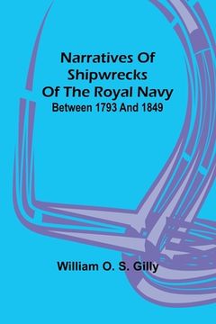 portada Narratives of Shipwrecks of the Royal Navy; between 1793 and 1849 (en Inglés)