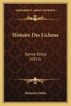 portada Histoire Des Lichens: Genre Sticta (1822) (en Francés)