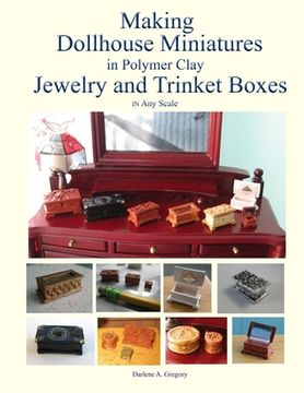 portada Making Dollhouse Miniatures in Polymer Clay Jewelry and Trinket Boxes
