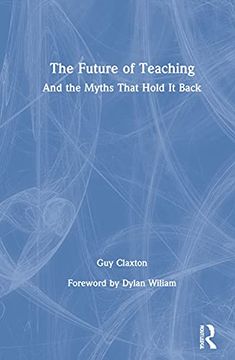 portada The Future of Teaching: And the Myths That Hold it Back 