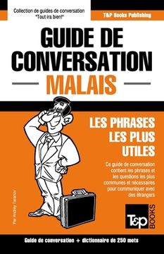 portada Guide de conversation - Malais - Les phrases les plus utiles: Guide de conversation et dictionnaire de 250 mots (in French)