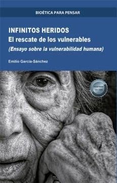 portada Infinitos Heridos: El Rescate de los Vulnerables (Ensayo Sobre la Vulnerabilidad Humana) (in Spanish)