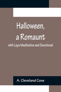 portada Halloween, a Romaunt; with Lays Meditative and Devotional (en Inglés)