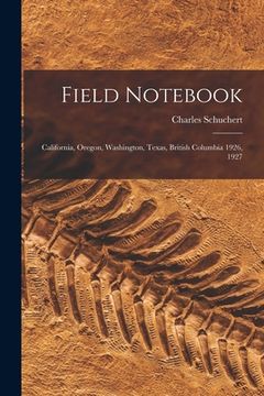 portada Field Notebook: California, Oregon, Washington, Texas, British Columbia 1926, 1927 (en Inglés)