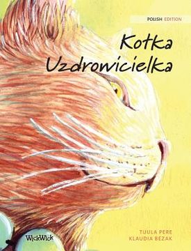 portada Kotka Uzdrowicielka: Polish Edition of The Healer Cat (in Polaco)