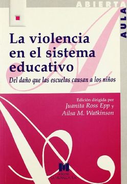 portada la violencia en el sistema educativo: del daño que las escuelas causan a los niños (in Spanish)