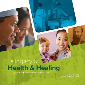 portada A Legacy of Health & Healing: Stories of Early Adventist Health Care (en Inglés)