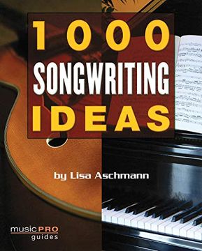 portada Lisa Aschmann: 1000 Songwriting Ideas (Hal Leonard Music pro Guides) (en Inglés)