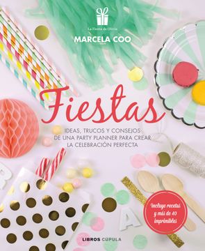 portada Fiestas: Ideas, Trucos y Consejos de una Party Planner Para Crear la Celebración Perfecta