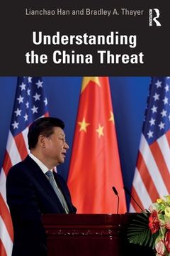 portada Understanding the China Threat (en Inglés)