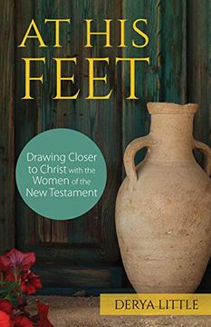 portada At his Feet: Drawing Closer to Christ With the Women of the new Testament 