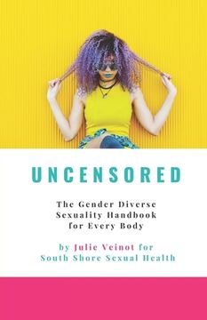 portada Uncensored: The Gender Diverse Sexuality Handbook for Every Body (en Inglés)
