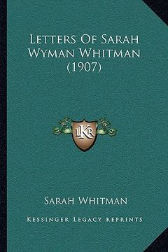 portada letters of sarah wyman whitman (1907) (in English)