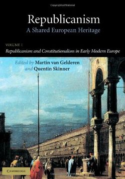 portada Republicanism: Volume 1, Republicanism and Constitutionalism in Early Modern Europe: A Shared European Heritage (in English)