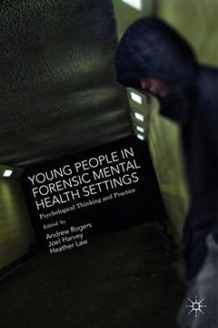 portada Young People in Forensic Mental Health Settings: Psychological Thinking and Practice