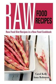 portada Raw Food Recipes: Raw Food Diet Recipes in a Raw Food Cookbook