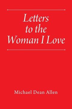 portada Letters to the Woman I Love (en Inglés)
