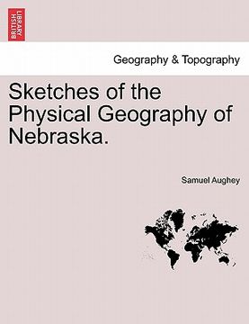 portada sketches of the physical geography of nebraska. (en Inglés)