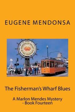 portada The Fisherman's Wharf Blues: A Marlon Mendes Mystery - Book Fourteen (in English)