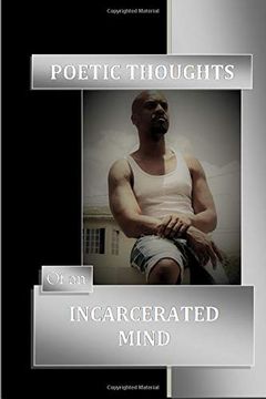 portada Poetic Thoughts of an Incarcerated Mind (in English)