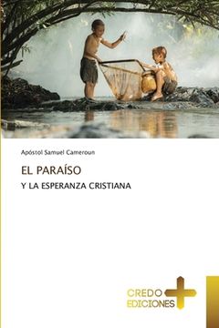 portada El Paraíso: Y la Esperanza Cristiana (in Spanish)