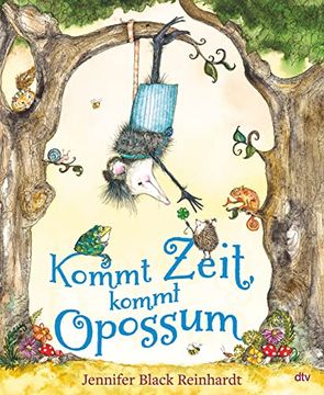 portada Kommt Zeit, Kommt Opossum: Witziges Bilderbuch zum Thema mut und Freundschaft ab 4 (en Alemán)