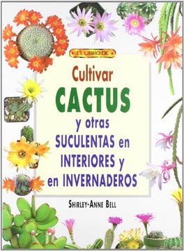 portada Cultivar Cactus y Otras Suculentas en Interiores e Invernaderos