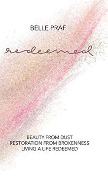 portada Redeemed: Beauty From Dust, Restoration From Brokenness, Living a Life Redeemed (in English)