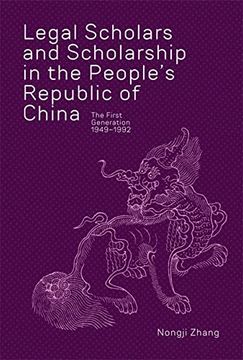 portada Legal Scholars and Scholarship in the People’S Republic of China: The First Generation, 1949–1992 (Harvard East Asian Monographs) (in English)