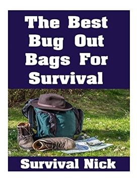 portada The Best bug out Bags for Survival: The Ultimate Guide on how to put Together a High Quality bug out bag and the Best Models of bug out Bags on the Market (in English)