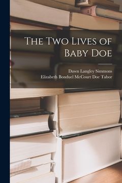 portada The Two Lives of Baby Doe (en Inglés)