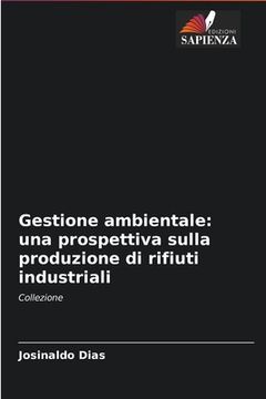 portada Gestione ambientale: una prospettiva sulla produzione di rifiuti industriali (en Italiano)
