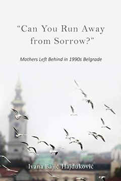 portada "Can you run Away From Sorrow? "C Mothers Left Behind in 1990S Belgrade
