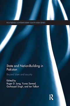 portada State and Nation-Building in Pakistan: Beyond Islam and Security (Routledge Contemporary South Asia Series) (en Inglés)
