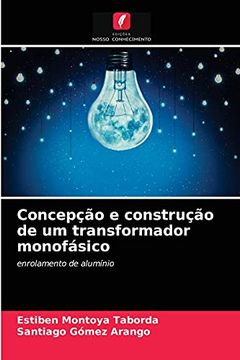 portada Concepção e Construção de um Transformador Monofásico: Enrolamento de Alumínio (en Portugués)