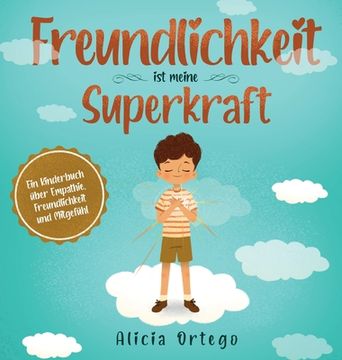 portada Freundlichkeit ist Meine Superkraft: Ein Kinderbuch Über Empathie, Freundlichkeit und Mitgefühl (my Superpower Books) (en Alemán)