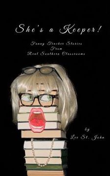 portada She's a Keeper!: Funny Teacher Stories from Real Southern Classrooms (en Inglés)