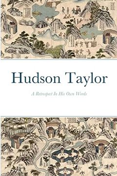 portada Hudson Taylor: A Retrospective in his own Words (en Inglés)