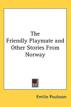 portada the friendly playmate and other stories from norway