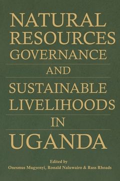 portada Natural Resources Governance and Sustainable Livelihoods in Uganda (en Inglés)