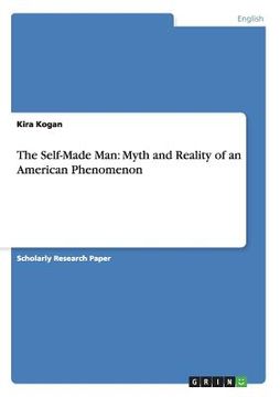 portada The Self-Made Man: Myth and Reality of an American Phenomenon (en Inglés)