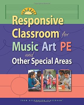 portada Responsive Classroom for Music, Art, PE, and Other Special Areas