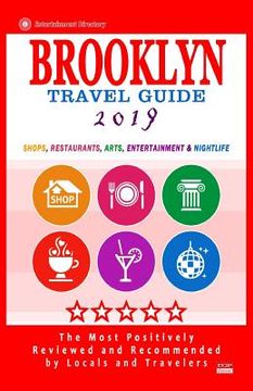 portada Brooklyn Travel Guide 2019: Shops, Restaurants, Arts, Entertainment and Nightlife in Brooklyn, New York (City Travel Guide 2019) (en Inglés)