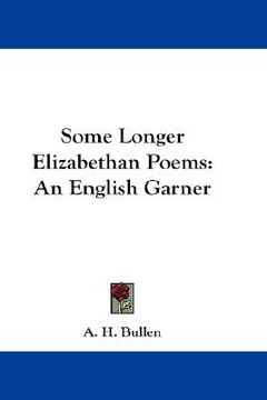 portada some longer elizabethan poems: an english garner (en Inglés)