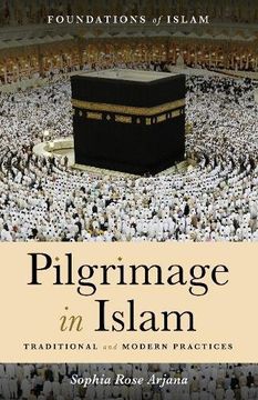 portada Pilgrimage in Islam: Traditional and Modern Practices (Foundations of Islam) (en Inglés)