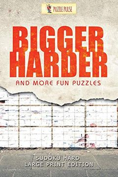 portada Bigger, Harder and More fun Puzzles: Sudoku Hard Large Print Edition (en Inglés)
